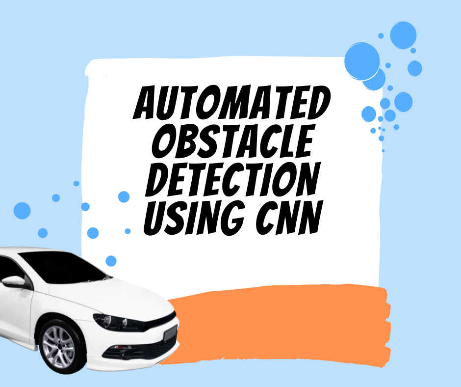 Automated Obstacle Detection using CNN